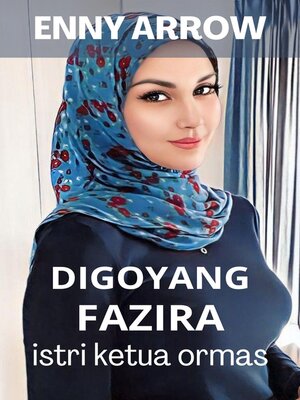 cover image of Digoyang Fazira, Istri Ketua Ormas